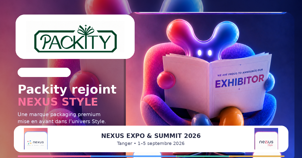 Visuel annonçant que Packity Maroc rejoint NEXUS STYLE 2026 à Tanger pour présenter ses coffrets cadeaux personnalisés et son packaging premium.